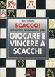Cover of Scacco! Tecniche moderne per giocare e vincere a scacchi