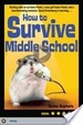 Cover of How to Survive Middle School