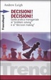 Cover of Decisioni, decisioni! Guida pratica manageriale al «Problem solving» e al «Decision making»