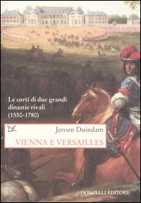 More about Vienna e Versailles (1550-1780)