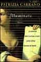 Illuminata : La storia di Elena Lucrezia Cornaro, prima donna laureata nel mondo, romanzo (Scrittori italiani)