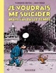 Cover of Je voudrais me suicider mais j'ai pas le temps