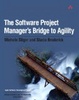 Cover of The Software Project Manager's Bridge to Agility