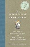 The Intellectual Devotional : Revive Your Mind, Complete Your Education, and Roam Confidently with the Cultured Class(Rough Cut)