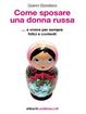 Cover of Come sposare una donna russa ...e vivere per sempre felici e contenti