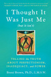 Cover of I Thought It Was Just Me (But It Isn't)