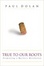 Cover of "True to Our Roots"