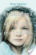 Cover of La bambina con la neve tra i capelli