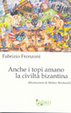 Cover of Anche i topi amano la civiltà bizantina