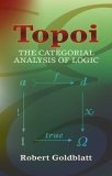 Topoi : The Categorial Analysis of Logic (Dover Books on Mathematics)