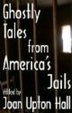 Cover of Ghostly Tales from America's Jails