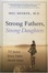 Cover of 'Strong Fathers, Strong Daughters'