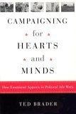 Campaigning for Hearts and Minds : How Emotional Appeals in Political Ads Work (Studies in Communication, Media, and Public Opinion)