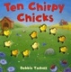 Cover of Ten Chirpy Chicks
