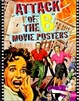 Cover of Attack of the 'B' Movie Posters