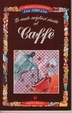 Cover of Le cento migliori ricette al caffè