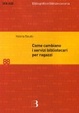 Cover of Come cambiano i servizi bibliotecari per ragazzi