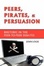 Cover of Peers, Pirates, and Persuasion