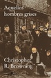Cover of Aquellos hombres grises