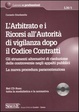 Cover of L' Arbitrato e i Ricorsi all'Autorità di vigilanza dopo il Codice Contratti