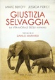 Cover of Giustizia selvaggia. La vita morale degli animali