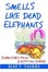 Cover of "Smells Like Dead Elephants"