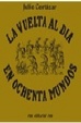 Cover of La vuelta al día en ochenta mundos