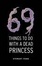 Cover of 69 Things to Do with a Dead Princess