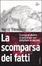 Cover of La scomparsa dei fatti