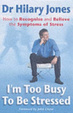 Cover of I'm Too Busy to Be Stressed