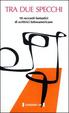 Cover of Tra due specchi