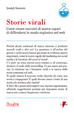 Cover of Storie virali. Come creare racconti di marca capaci di diffondersi in modo esplosivo nel web