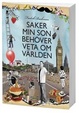 Cover of Saker min son behöver veta om världen