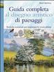 Cover of Guida completa al disegno artistico di paesaggi