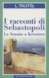 Cover of I racconti di Sebastopoli - La Sonata a Kreutzer