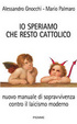 Cover of Io speriamo che resto cattolico