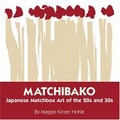 Matchibako : Japanese Matchbox Art Of The 20s & 30s
