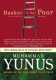 Banker to the Poor : Micro-Lending and the Battle against World Poverty