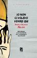 Cover of Io non ci volevo venire qui