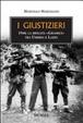 Cover of I giustizieri. 1944, la brigata «Gramsci» tra Umbria e Lazio