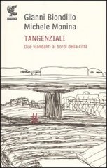 More about Tangenziali. Due viandanti ai bordi della città