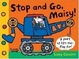 Cover of Stop and Go, Maisy!