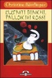 Cover of Elefanti bianchi, palloncini rossi