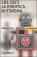Cover of Che cos'è la robotica autonoma