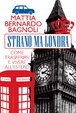 Cover of Strano ma Londra. Come trasferirsi e vivere all'estero