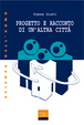 Cover of Progetto e racconto di un'altra città