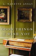 Cover of Good Things I Wish You