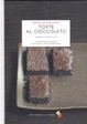 Cover of Torte al cioccolato. Ingredienti, tecniche, ricette