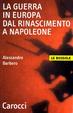 Cover of La guerra in europa dal Rinascimento a Napoleone