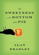 Cover of The Sweetness at the Bottom of the Pie